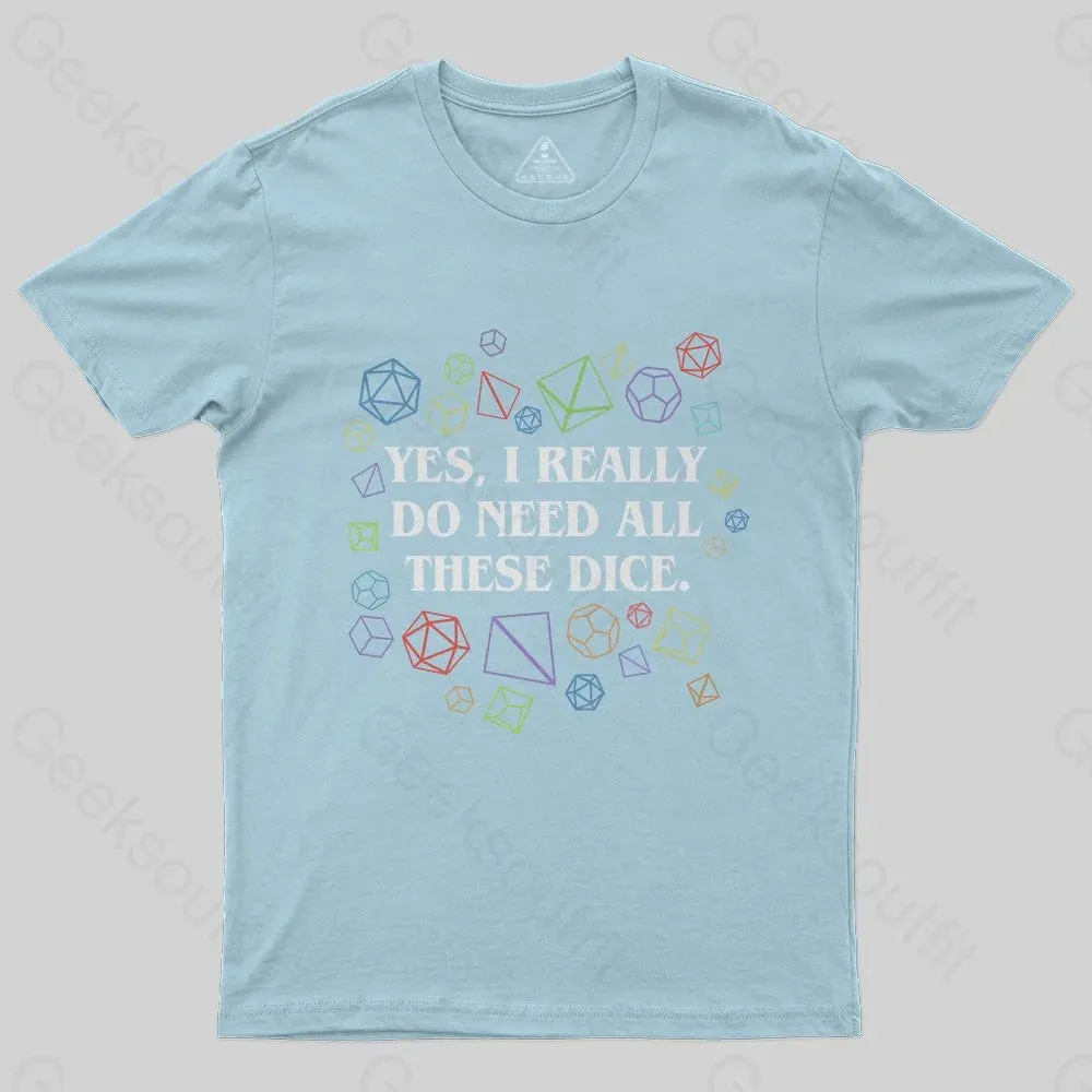 Yes I Really Do Need All These Dice Tabletop RPG Classic T-Shirt - Image 5