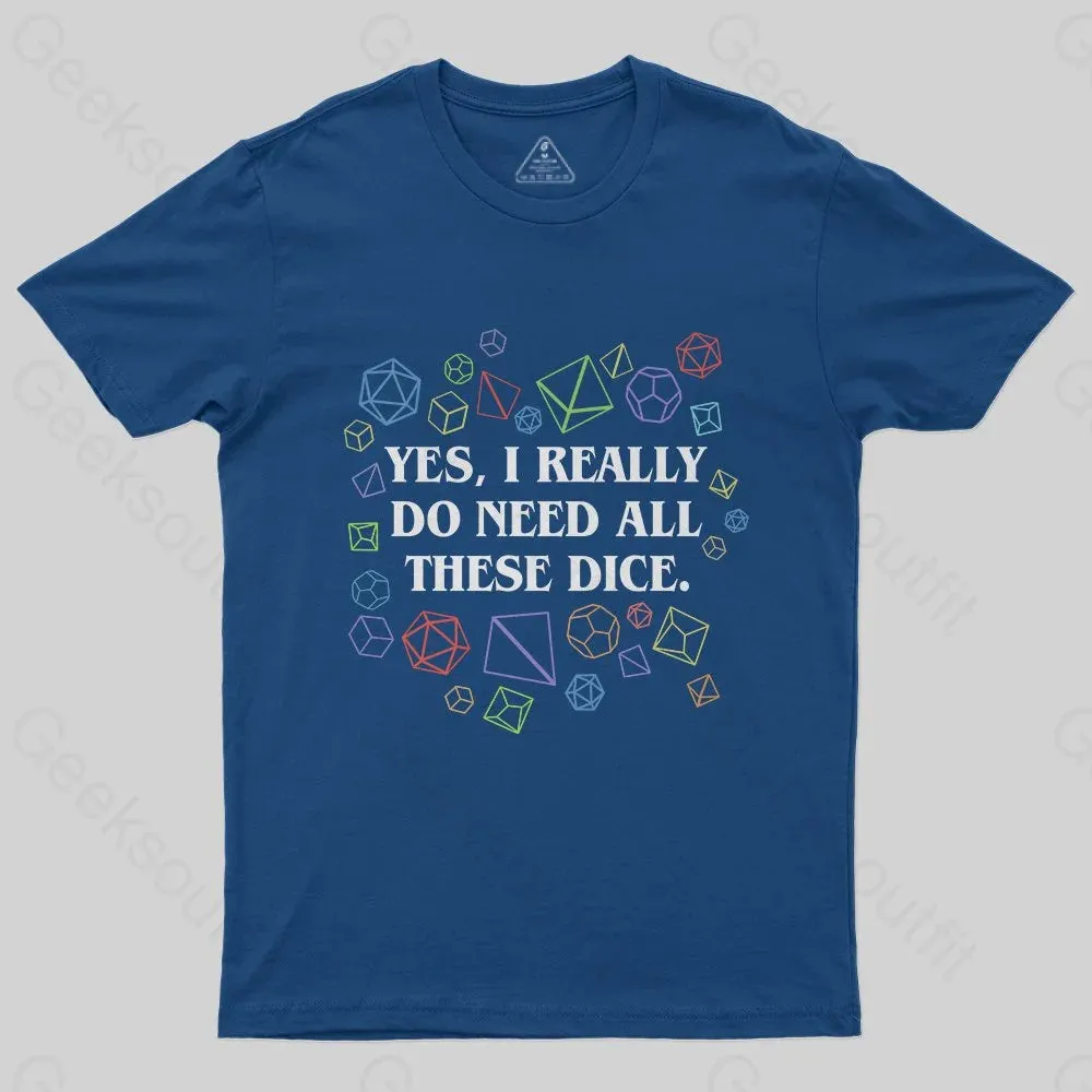 Yes I Really Do Need All These Dice Tabletop RPG Classic T-Shirt - Image 2