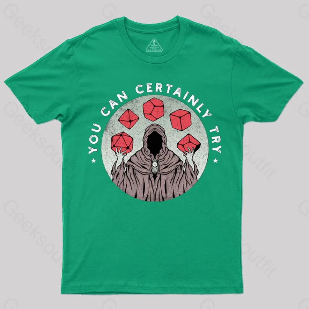 You Can Certainly Try T-Shirt - Image 4