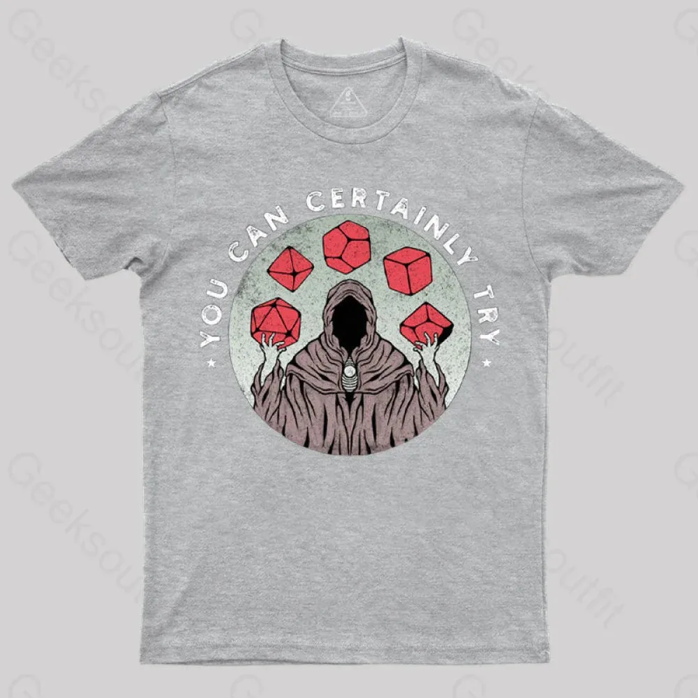 You Can Certainly Try T-Shirt - Image 5