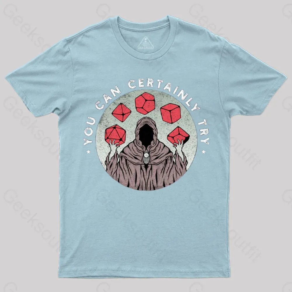 You Can Certainly Try T-Shirt - Image 6