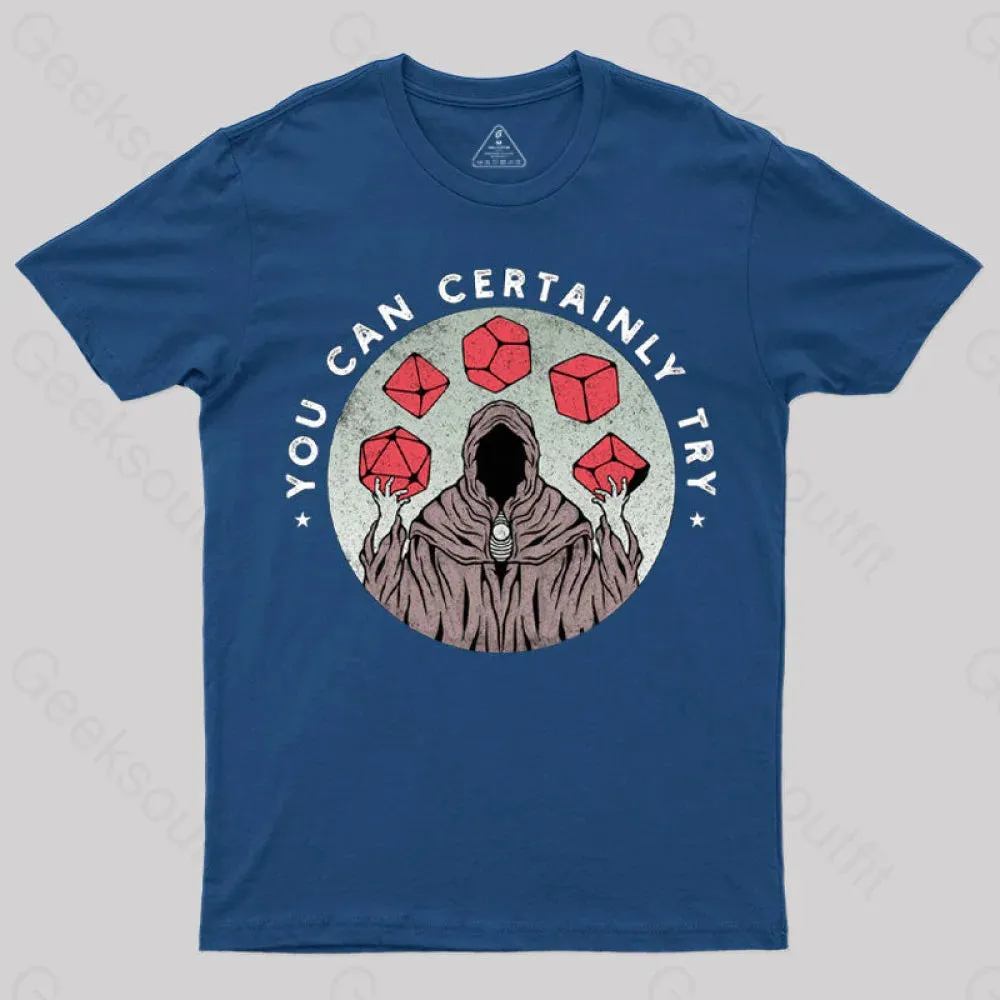 You Can Certainly Try T-Shirt - Image 2