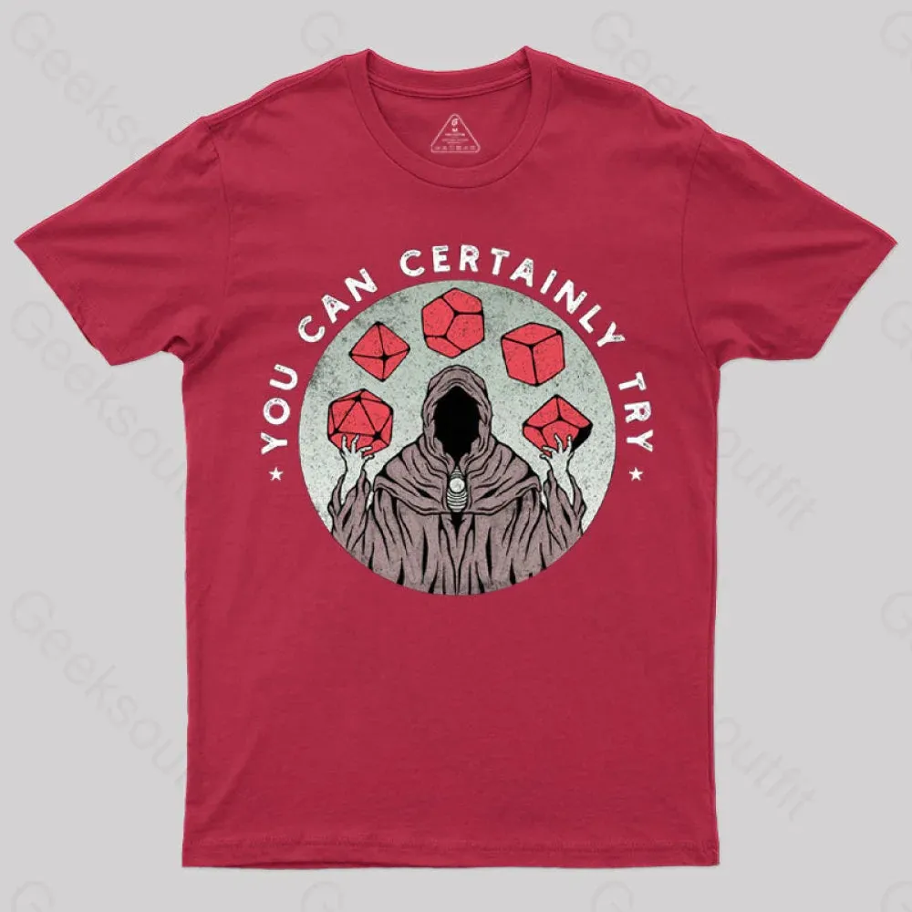 You Can Certainly Try T-Shirt - Image 7