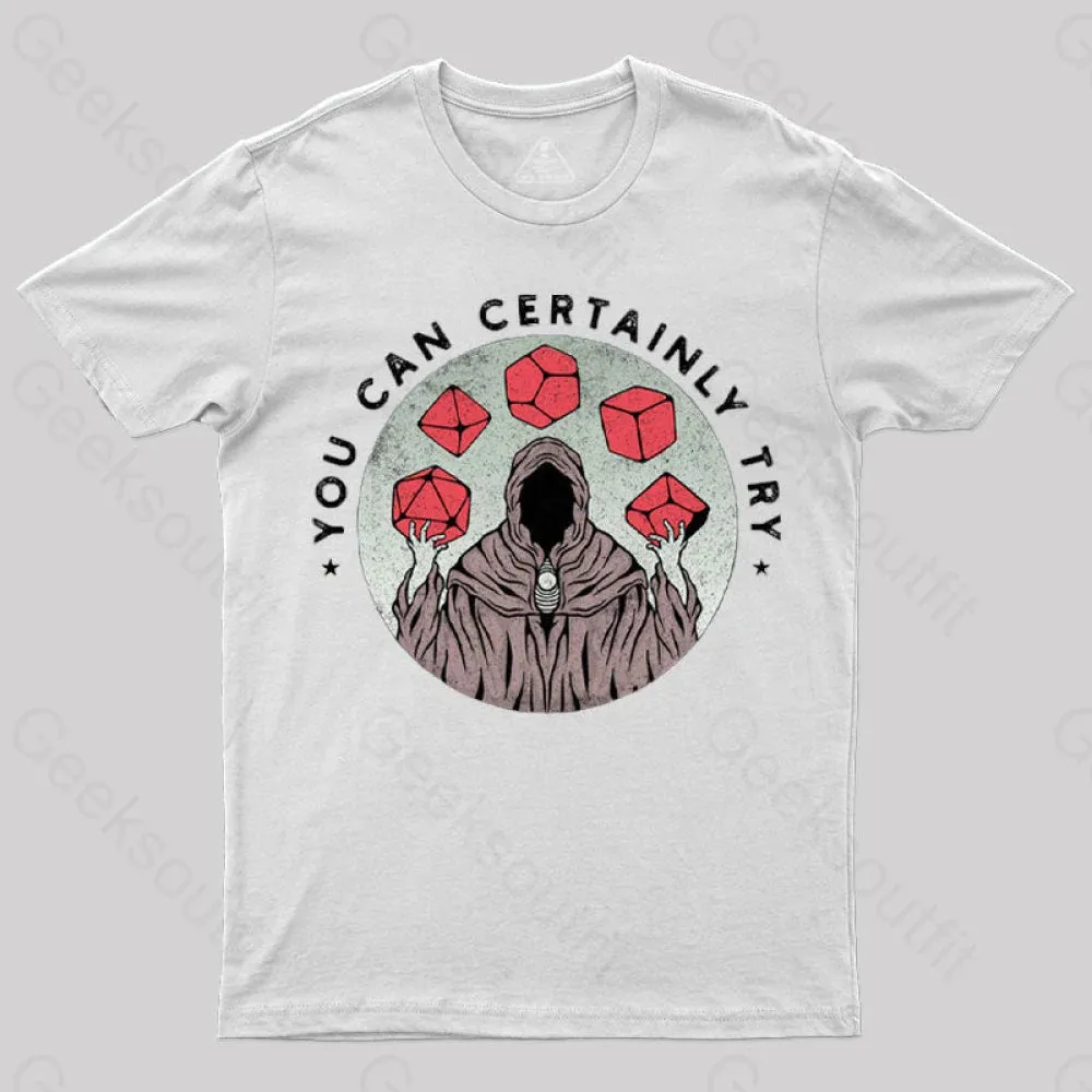 You Can Certainly Try T-Shirt - Image 8