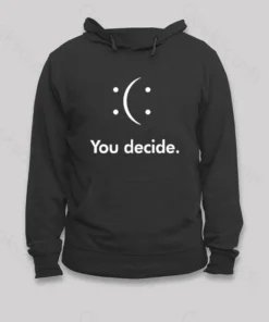 You Decide Hoodie