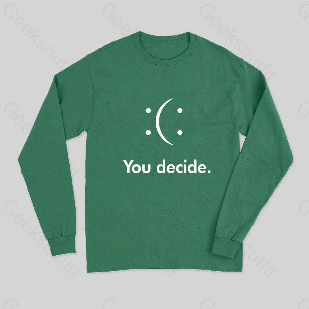 You Decide : ( : Long Sleeve T-Shirt - Image 3