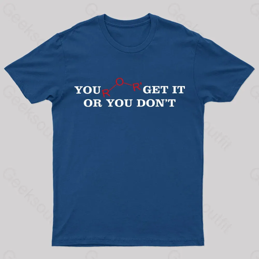 You Either Get It Or Do Not Nerd T-Shirt - Image 2