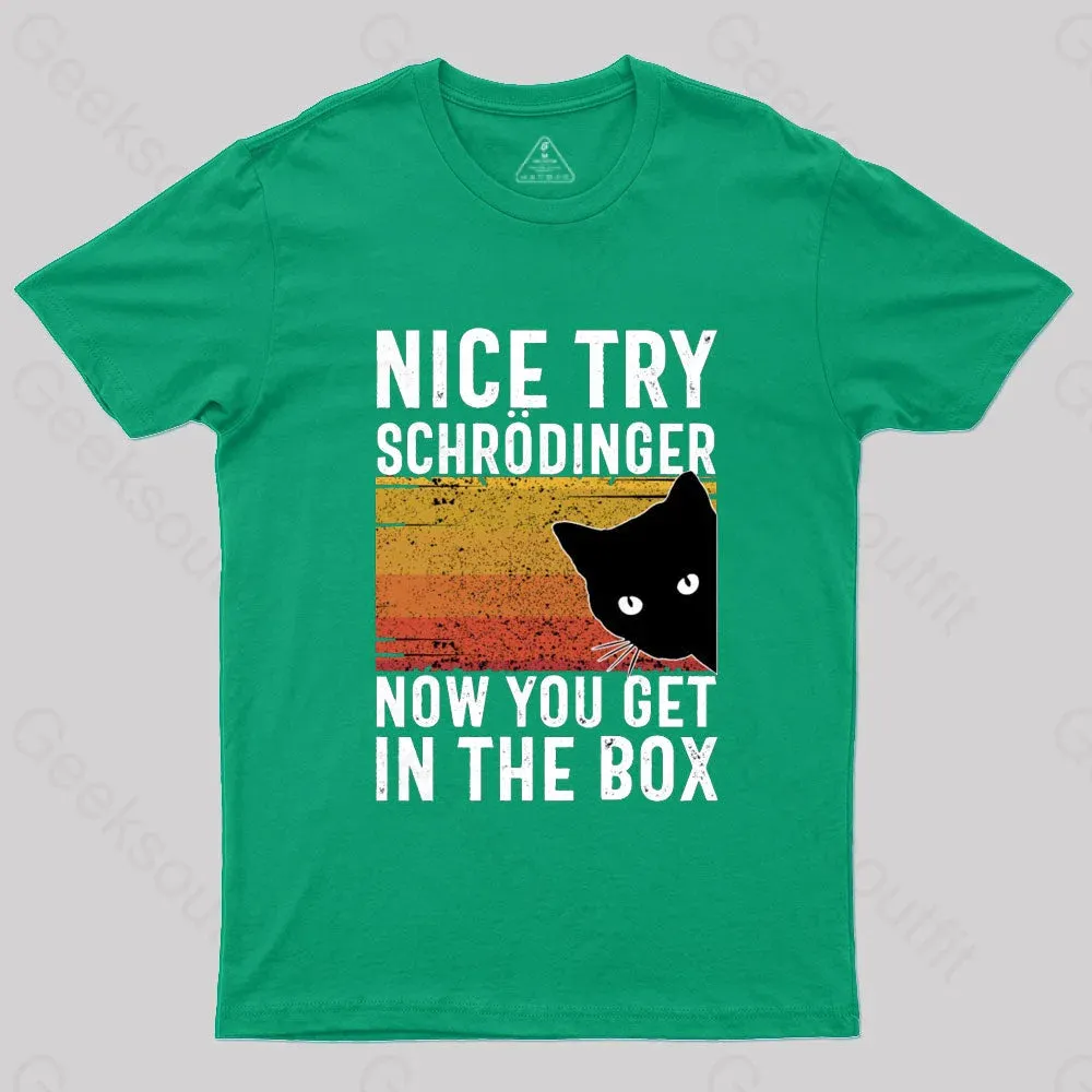 You Get Schrodinger's cat In The Box Nerd T-Shirt - Image 4