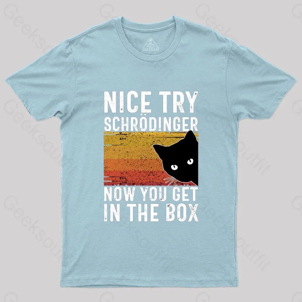You Get Schrodinger's cat In The Box Nerd T-Shirt - Image 7