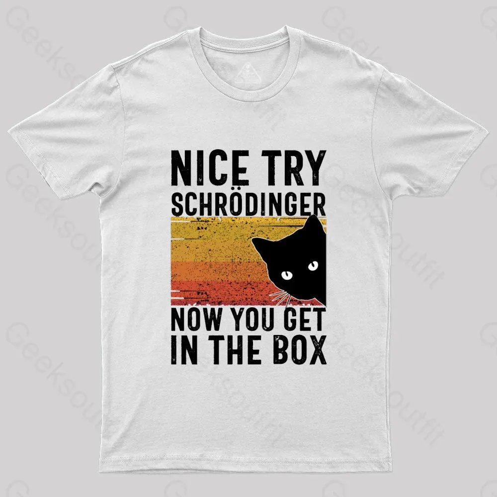 You Get Schrodinger's cat In The Box Nerd T-Shirt - Image 8