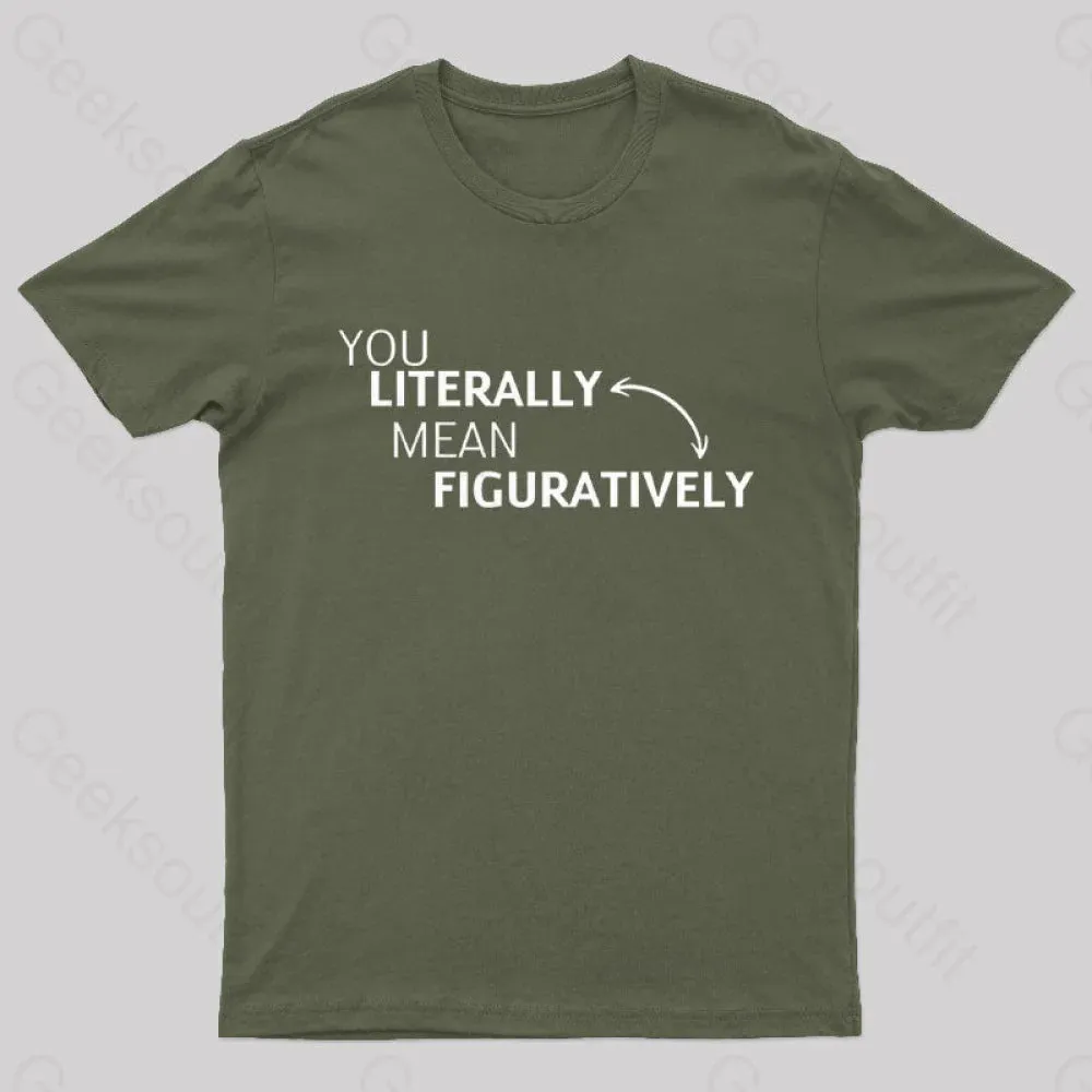You Literally Mean Figuratively Nerd T-Shirt - Image 2