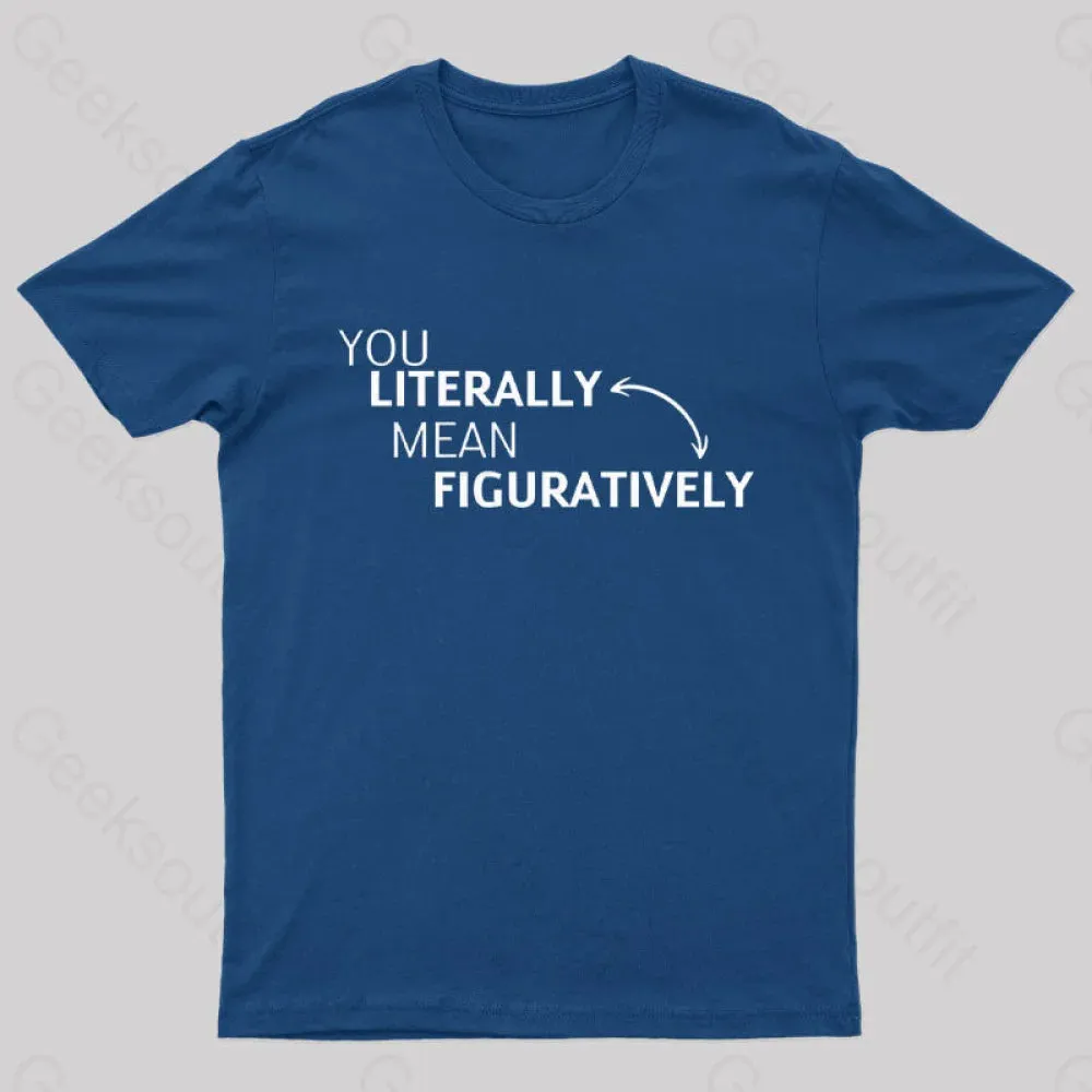 You Literally Mean Figuratively Nerd T-Shirt - Image 3