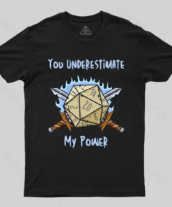 Alternative view of You Underestimate My Power  T-shirt